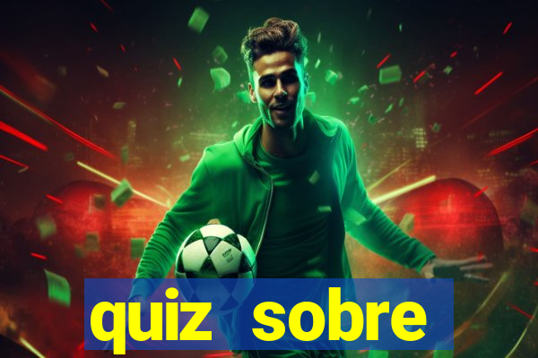 quiz sobre conhecimentos gerais